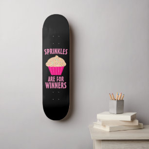 SPRINKLES ZIJN VOOR WINNERS CUPCAKE GIRLS FUNNY SK SKATEBOARD