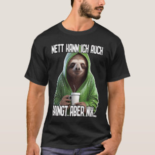 Spruch Lustig Geschenk I Nett kann ich auch bringt T-shirt
