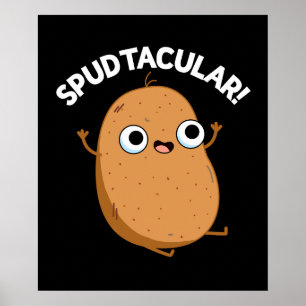 Spudtacular Funny Potato Pun Dark BG Poster