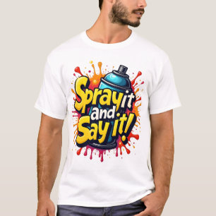 Spuit het en zeg het - Vetgedrukte graffiti met ve T-shirt