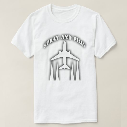 spuiten en bidden - chemtrails t-shirt (Design voorkant)