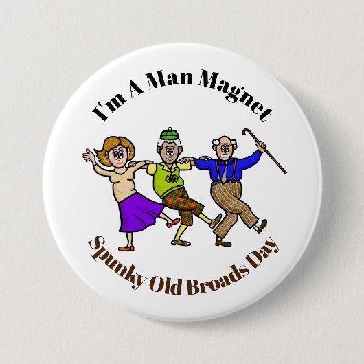 Spunky Old Broad Man Magnet Button (Voorkant)