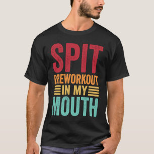 Spuug Preworkout In Mijn Mond Gym Workout Interne T-shirt