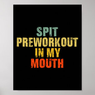 Spuug preworkout in mijn mond verdrietig plezier poster