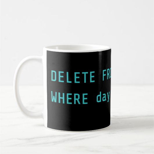 SQL Delete Sunday Plans Coding Mug (Gauche)