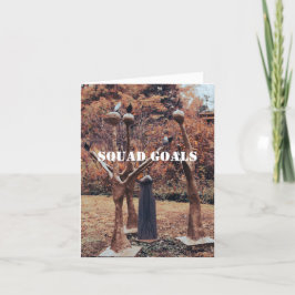 Squad Goals Wenskaart voor Besties of familie Bedankkaart