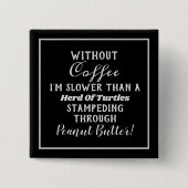 Square Coffee Humor Button (Voorkant)