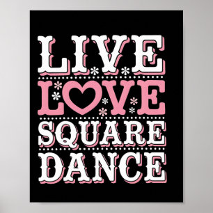 Square Dance Love Square Dancing Square Dance Gift Poster