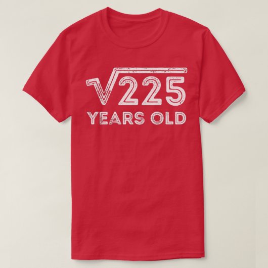 Square Root van 225 jaar 15 jaar oud T-shirt (Design voorkant)