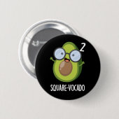 Square-vocado Funny Avocado Pun Dark BG Ronde Button 5,7 Cm (Voorkant /achterkant)