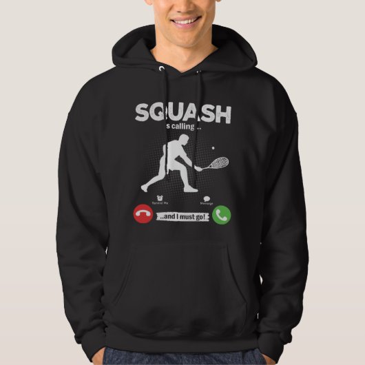 Squash Is Calling I Must Go Tennis Hobby Squash Hoodie (Voorkant)