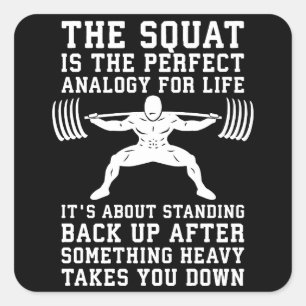 Squat analogie voor het leven - Been Day Inspirere Vierkante Sticker
