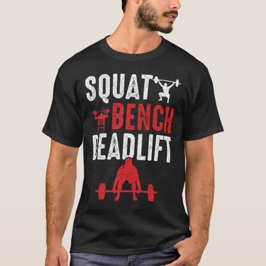 Squat Bench Deadlift Gym Workout T-shirt (Voorkant)