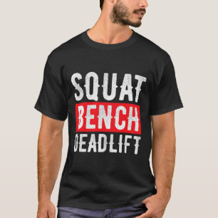 Squat Deadlift Bench Bodybuilding Weight Training T-shirt