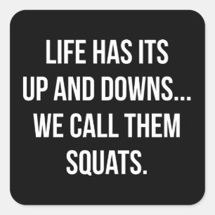 Squat, het leven is op en neer, beendag, grappige  vierkante sticker