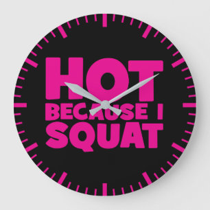 Squat - Hot Omdat ik Squat, Vrouwen Grappige Worko Grote Klok