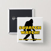 Squatch Watch Funny Sasquatch Bigfoot Yeti Button (Voorkant /achterkant)