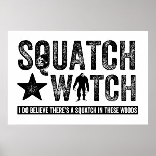 Squatch Watch - Ik geloof Poster