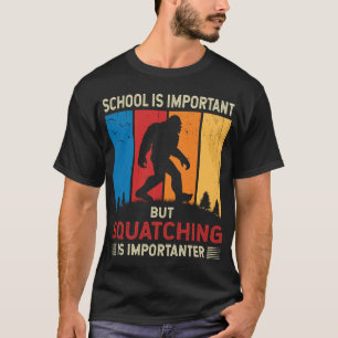 Squatchen Is Belangrijker Funny Sasquatch Bigfoot T-shirt