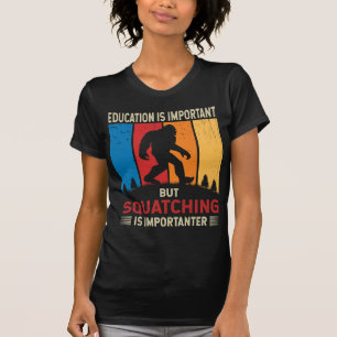 Squatchen Is Belangrijker Grappige Sasquatch Bigfo T-shirt