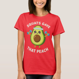 Squats Gaven Die Perzik avocado Fitness Gym Humor T-shirt