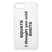 Squats Ik dacht dat je Shots iPhone Case zei (Achterkant)