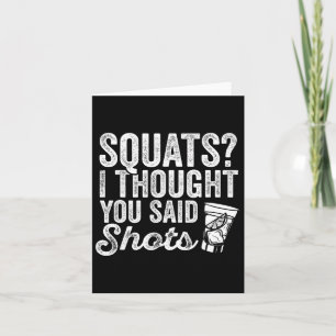 Squats, ik dacht dat je zei, Drink een grappige sp Kaart