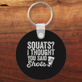 Squats, ik dacht dat je zei, Drink een grappige sp Sleutelhanger (Voorkant)