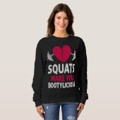 Squats Make You Bootylicious Fitness Booty Nice Wo Trui (Voorkant volledig)