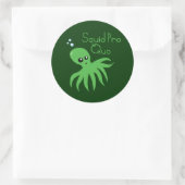 Squid Pro Quo Ronde Sticker (Tas)