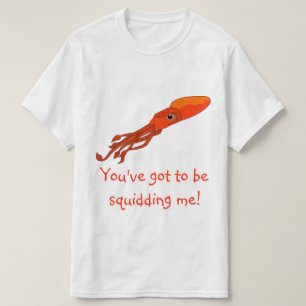 Squidding T-shirt