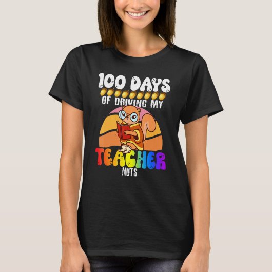 Squirrel 100 Days of Driving My Teacher Nuts Squir T-shirt (Voorkant)