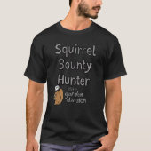 Squirrel Bounty Hunter Elite Garden Division T-shirt (Voorkant)