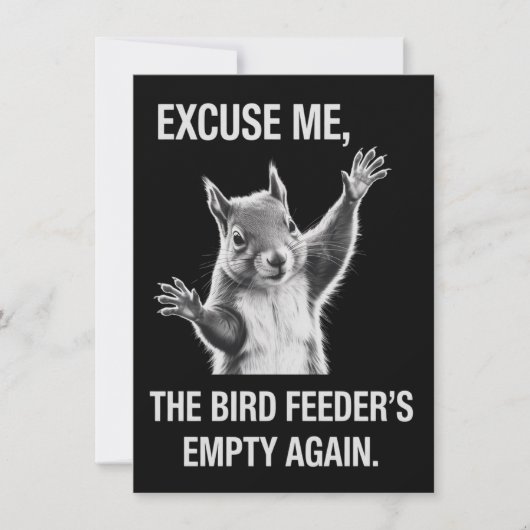 Squirrel Excuse Me, Bird Feeder's Empty Again  Kaart (Voorkant)