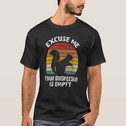 Squirrel Excuse Me Your Bird Feeder Is Empty Vinta T-shirt (Voorkant)