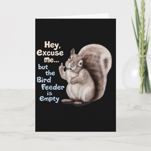 Squirrel Hey, Excuse Me But Your Birdfeeder Is Emp Kaart (Voorkant)