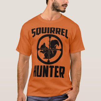 Squirrel Hunter Funny Squirrel Squirrels Lover Squ T-shirt