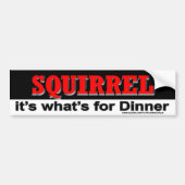 SQUIRREL is wat er voor Dinner is Bumpersticker (Voorkant)