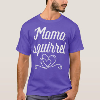 Squirrel Whisperer Gift Mama Squirrel T-shirt