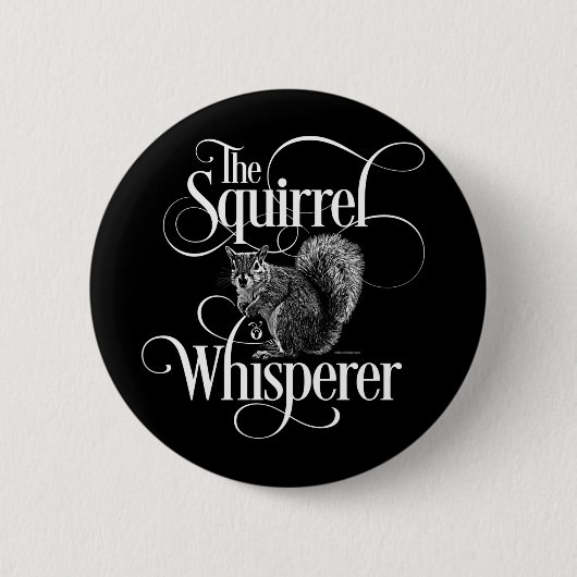 Squirrel Whisperer - grappige eekhoorn Ronde Button 5,7 Cm (Voorkant)