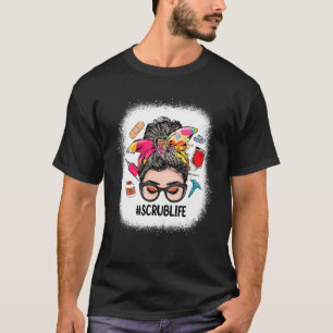 Srcub Zurse Life Messy Bun Women Cute Nurse T-shirt
