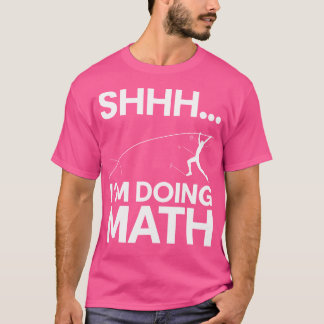 Ssst. IM aan het doen Wiskunde High Jump Pole Vaul T-shirt