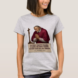 St. Alphonsus Liguori Vertrouw op God Katholieke H T-shirt