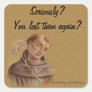 St. Anthony van Padua Funny Gezegde Humoureus Vierkante Sticker
