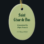 St. César de Bus (SLE 001) Ornement en céramique<br><div class="desc">Né à Cavaillon, en France, en 1544, Saint César de Bus fut un enfant pieux instruit par des jésuites. Vers 1562, à l’âge de 18 ans, il devint soldat dans l’armée du roi et combattit les huguenots ou les calvinistes français dans les guerres de religion. Après le massacre de la...</div>