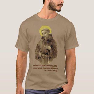 St. Francis van Assisi Quote T-shirt