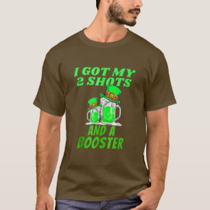 St. Patrick Dag Ik Kreeg Mijn Twee Schoten En Een T-shirt