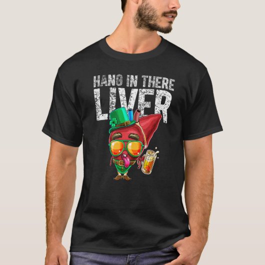 St Patrick Day Drink Beer Hang in Daar Liver L T-shirt (Voorkant)
