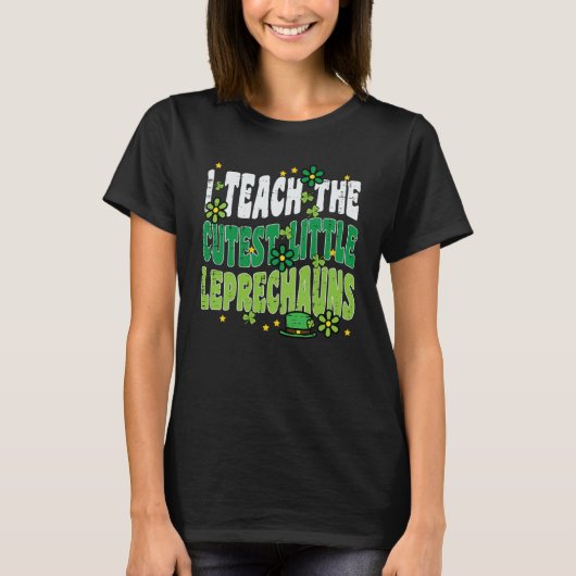 St Patrick Day Teach Little Leprechauns Saint Padd T-shirt (Voorkant)