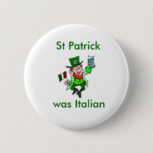 St Patrick was Italiaans Ronde Button 5,7 Cm